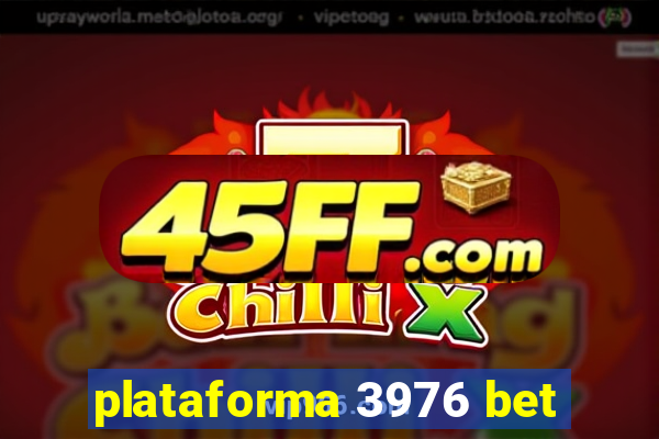plataforma 3976 bet